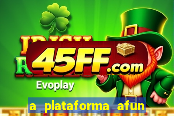 a plataforma afun paga mesmo